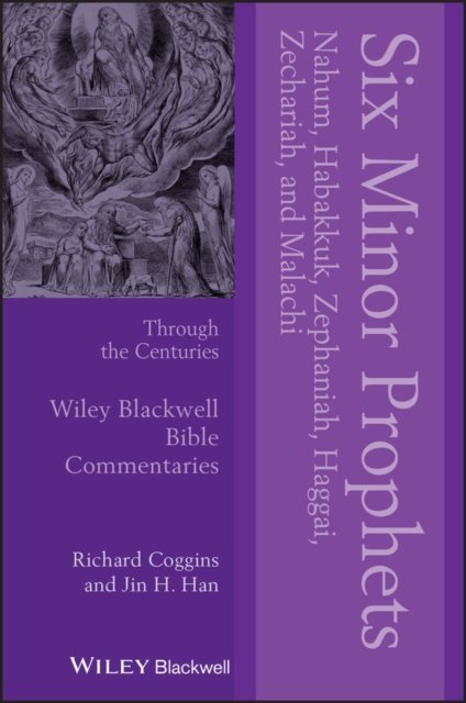 Six Minor Prophets Through the Centuries – Nahum, Habakkuk, Zephaniah, Haggai, Zechariah, and Malach i