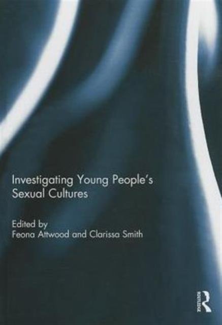 Investigating Young People's Sexual Cultures