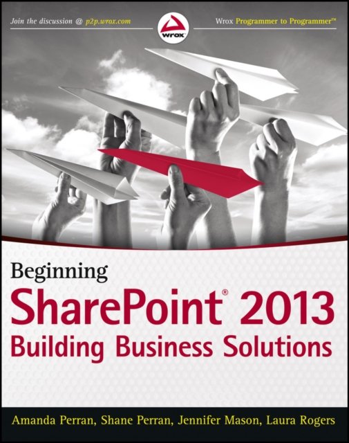 Beginning SharePoint 2013 – Building Business Solutions