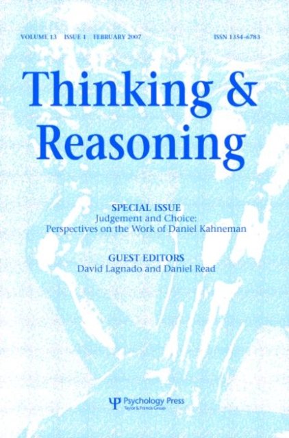 Judgement and Choice: Perspectives on the Work of Daniel Kahneman