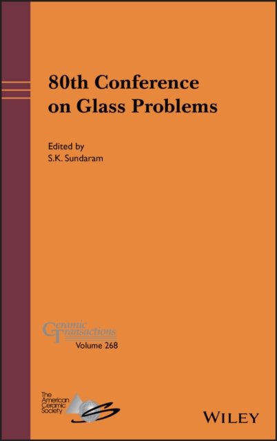 80th Conference on Glass Problems, Ceramic Transactions Volume 268