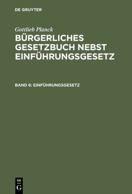 Burgerliches Gesetzbuch nebst Einfuhrungsgesetz, Band 6, Einfuhrungsgesetz