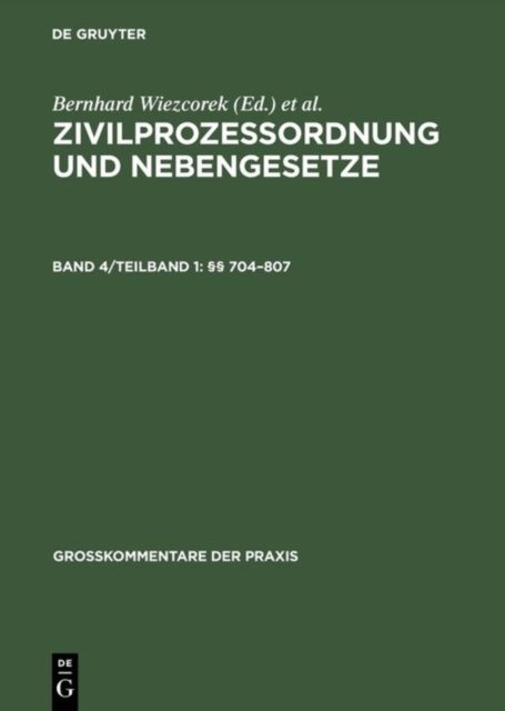 Zivilprozessordnung und Nebengesetze, Band 4/Teilband 1, §§ 704-807