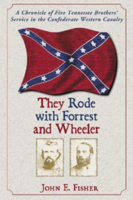They Rode with Forrest and Wheeler