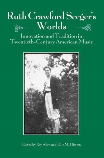 Ruth Crawford Seeger''s Worlds