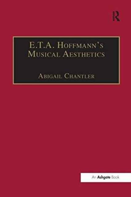 E.T.A. Hoffmann''s Musical Aesthetics