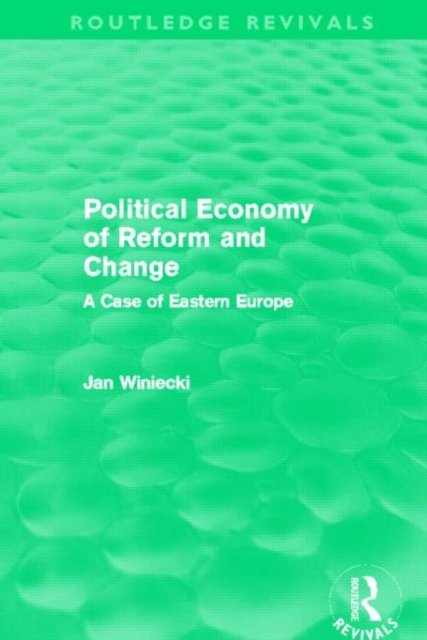 The Political Economy of Reform and Change (Routledge Revivals)