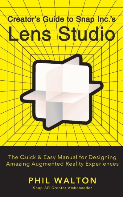 Creator''s Guide to Snap Inc.''s Lens Studio