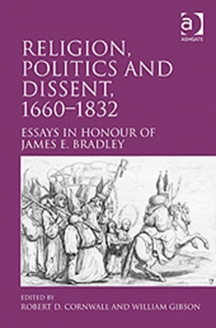Religion, Politics and Dissent, 1660?1832