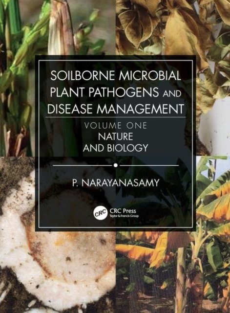 Soilborne Microbial Plant Pathogens and Disease Management