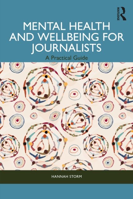 Mental Health and Wellbeing for Journalists