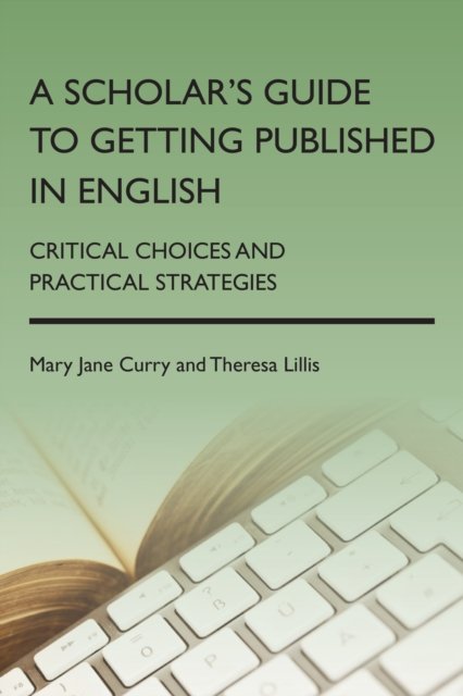 Scholar''s Guide to Getting Published in English