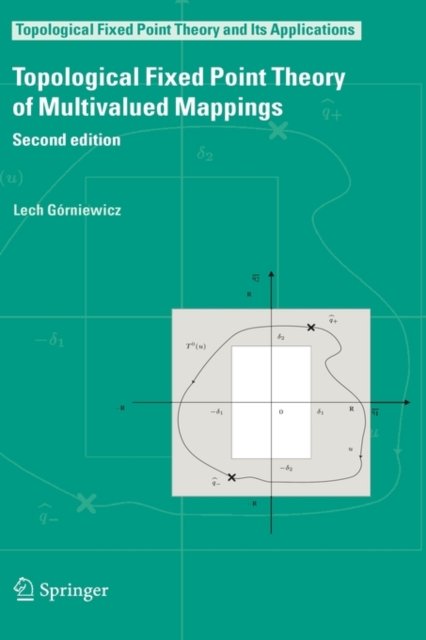 Topological Fixed Point Theory of Multivalued Mappings