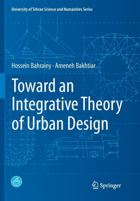 Toward an Integrative Theory of Urban Design