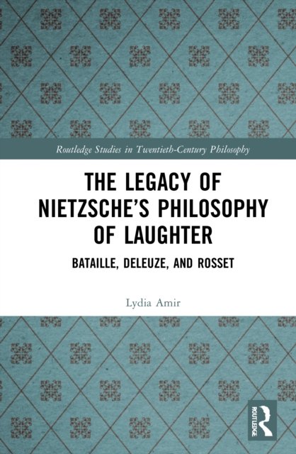 The Legacy of Nietzsche’s Philosophy of Laughter