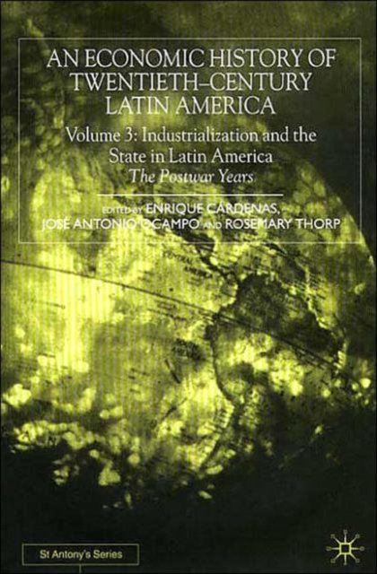 An Economic History of Twentieth-Century Latin America, Volume 3
