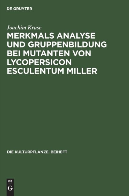 Merkmals Analyse Und Gruppenbildung Bei Mutanten Von Lycopersicon Esculentum Miller
