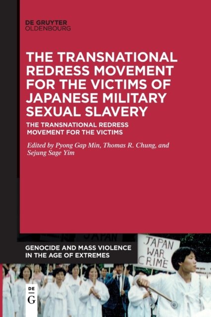 The Transnational Redress Movement for the Victims of Japanese Military Sexual Slavery