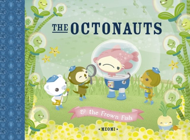 OCTONAUTS & FROWN FISH PB
