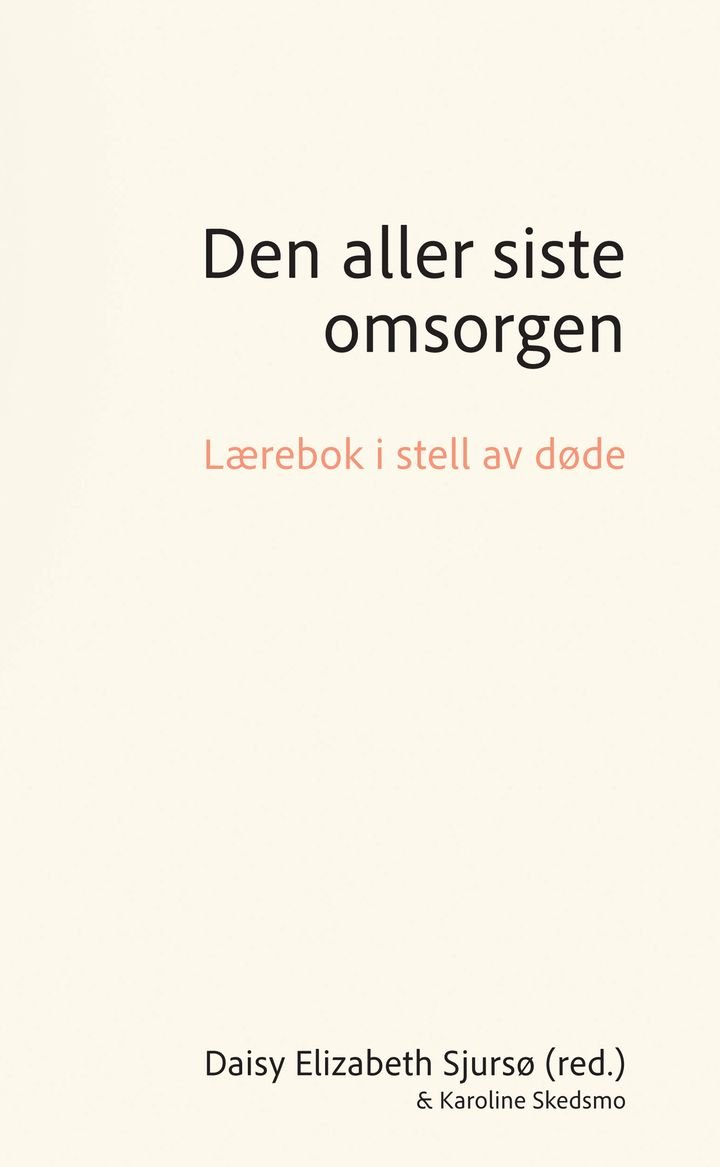 Den aller siste omsorgen - lærebok i stell av døde