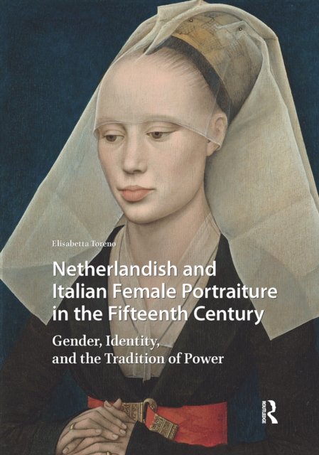 Netherlandish and Italian Female Portraiture in the Fifteenth Century