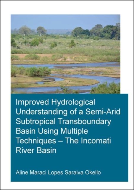 Improved Hydrological Understanding of a Semi-Arid Subtropical Transboundary Basin Using Multiple Techniques