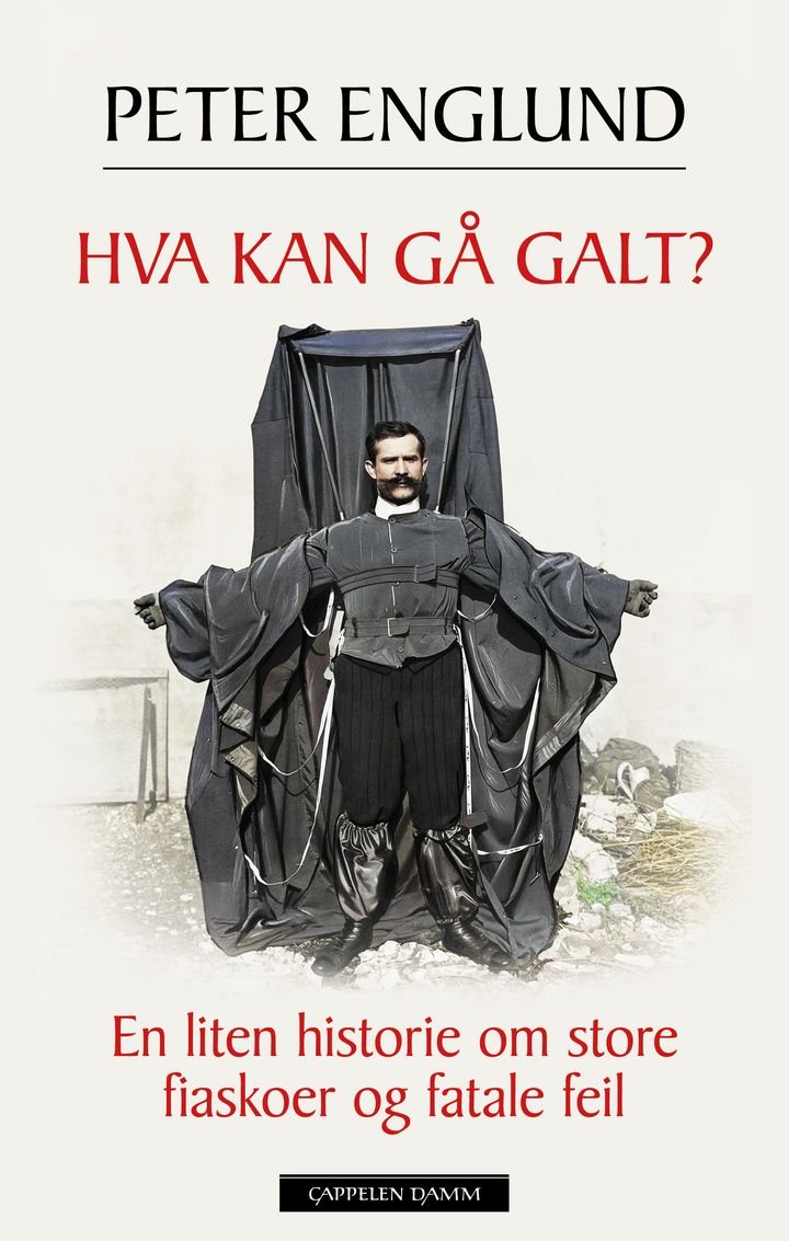 Hva kan gå galt? - en liten historie om store fiaskoer og fatale feil