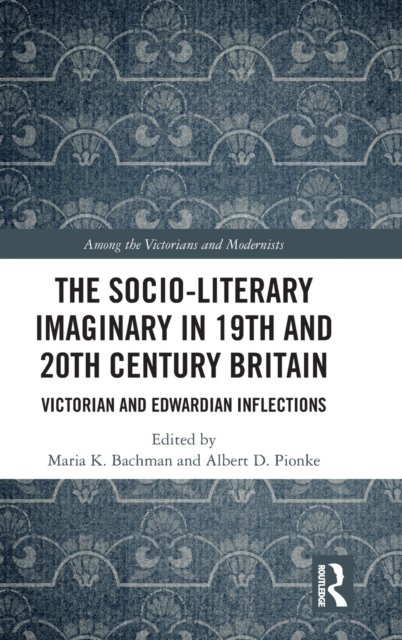 The Socio-Literary Imaginary in 19th and 20th Century Britain