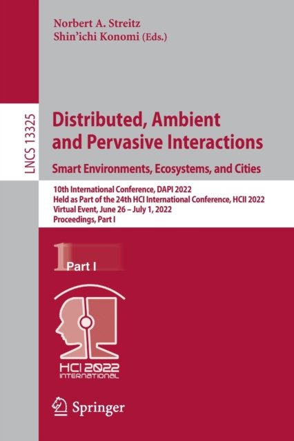 Distributed, Ambient and Pervasive Interactions. Smart Environments, Ecosystems, and Cities