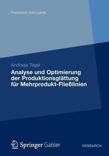 Analyse und Optimierung der Produktionsglattung fur Mehrprodukt-Fließlinien