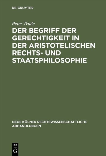 Begriff der Gerechtigkeit in der aristotelischen Rechts- und Staatsphilosophie