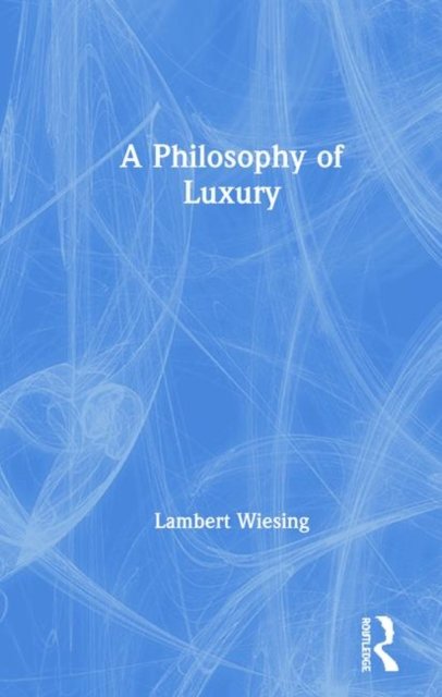 A Philosophy of Luxury