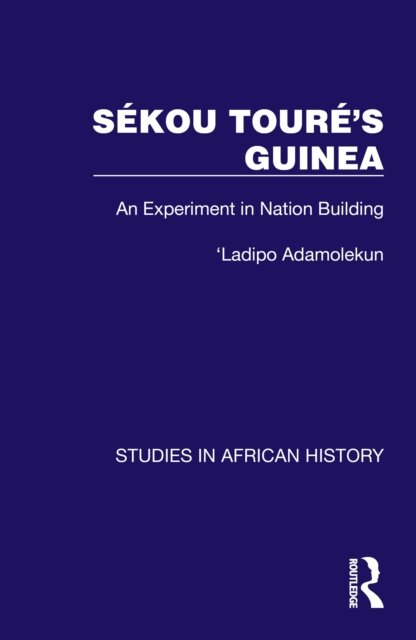 Sékou Touré''s Guinea