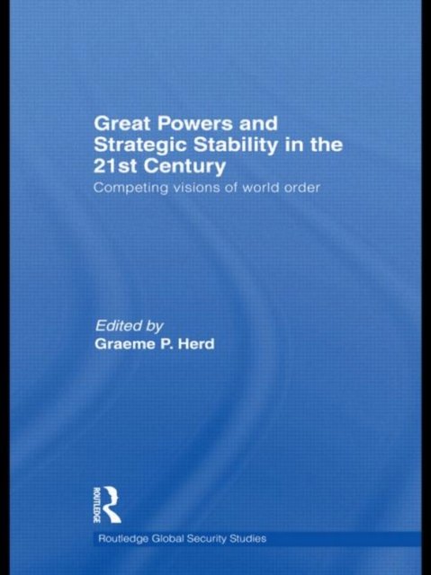 Great Powers and Strategic Stability in the 21st Century