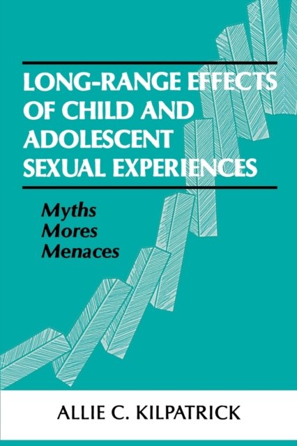 Long-range Effects of Child and Adolescent Sexual Experiences