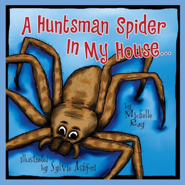 A Huntsman Spider In My House