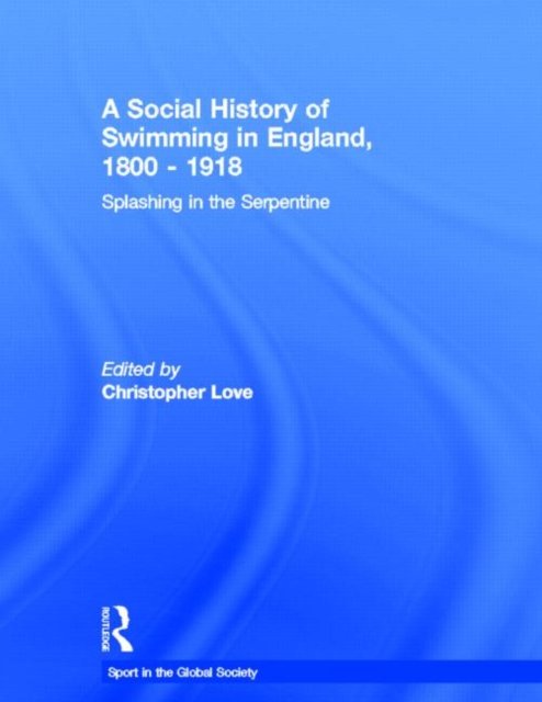 A Social History of Swimming in England, 1800 – 1918