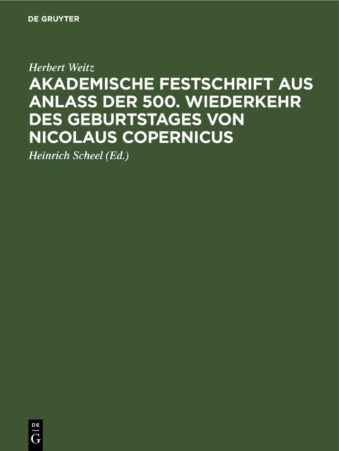 Akademische Festschrift Aus Anlaß Der 500. Wiederkehr Des Geburtstages Von Nicolaus Copernicus