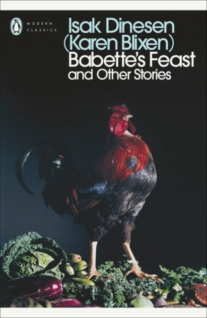 Modern Classics: Babette''s Feast and Other Stories