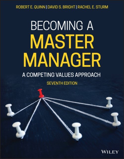 Becoming a Master Manager – A Competing Values Approach, Seventh Edition