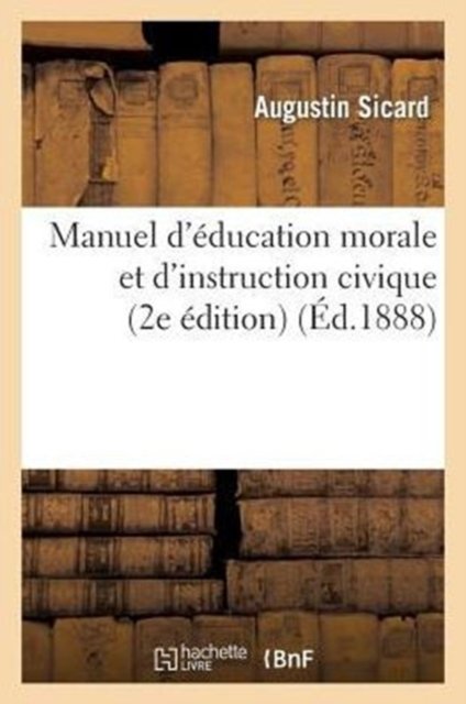 Manuel d''éducation morale et d''instruction civique (2e édition)