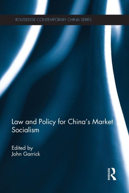 Law and Policy for China''s Market Socialism