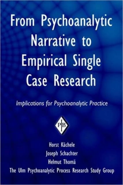 From Psychoanalytic Narrative to Empirical Single Case Research