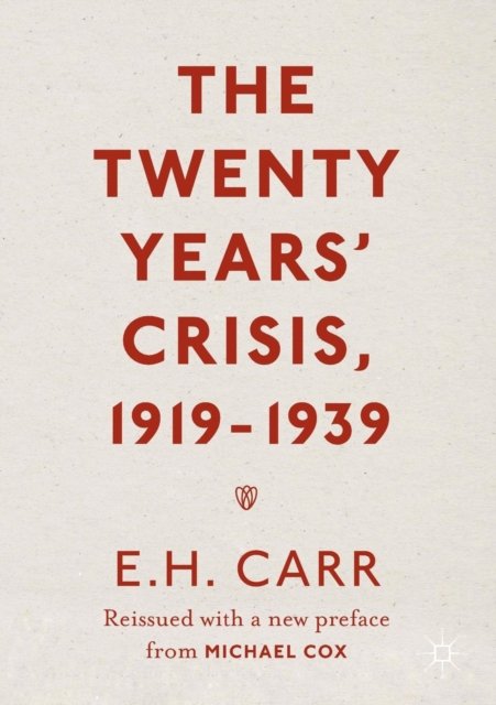 The Twenty Years'' Crisis, 1919-1939