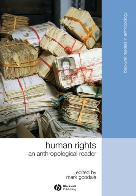 Human Rights – An Anthropological Reader