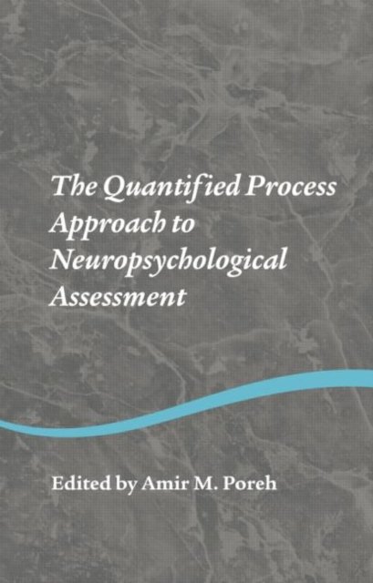 The Quantified Process Approach to Neuropsychological Assessment