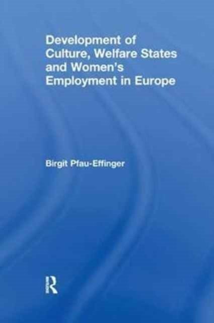 Development of Culture, Welfare States and Women''s Employment in Europe