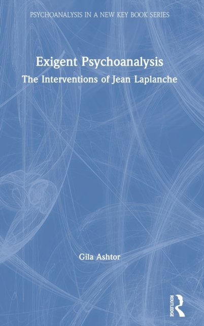 Exigent Psychoanalysis