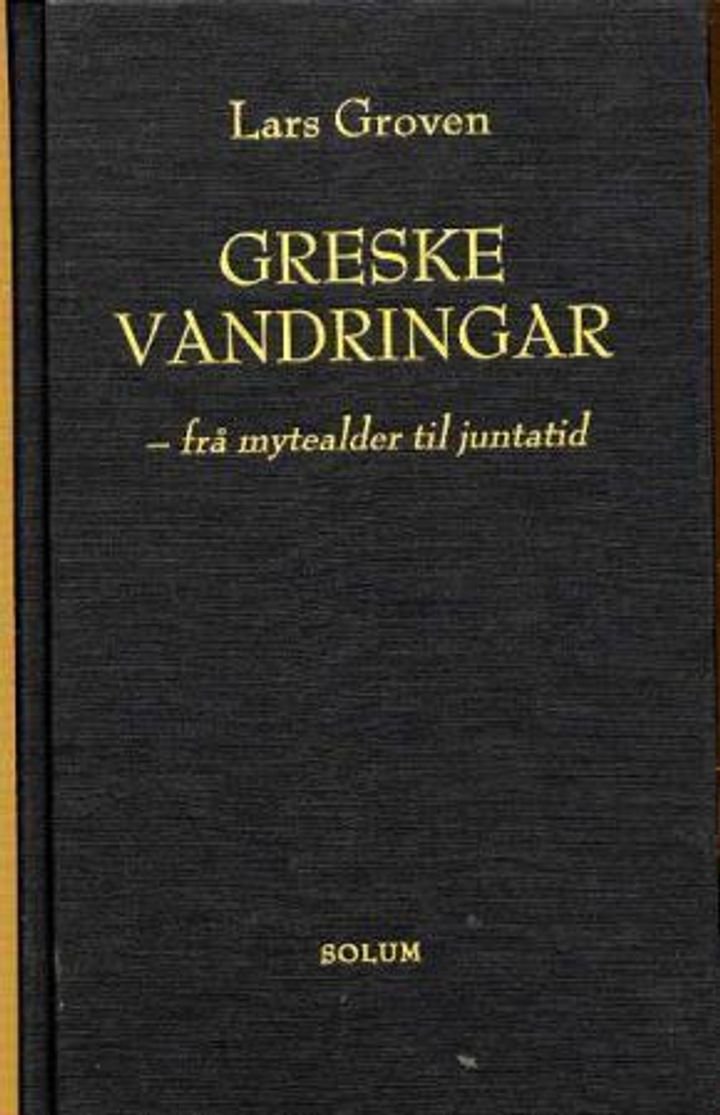 Greske vandringar - frå mytealder til juntatid