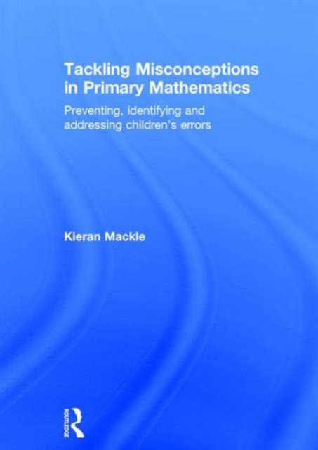 Tackling Misconceptions in Primary Mathematics